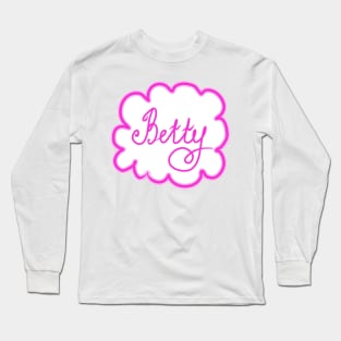 Betty. Female name. Long Sleeve T-Shirt